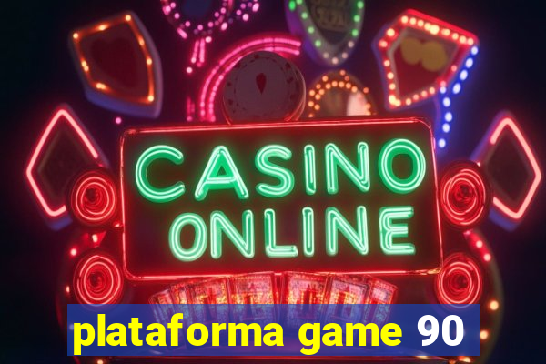 plataforma game 90